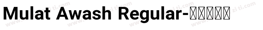 Mulat Awash Regular字体转换